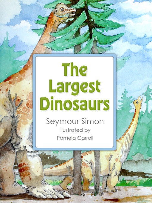 Title details for The Largest Dinosaurs by Seymour Simon - Wait list